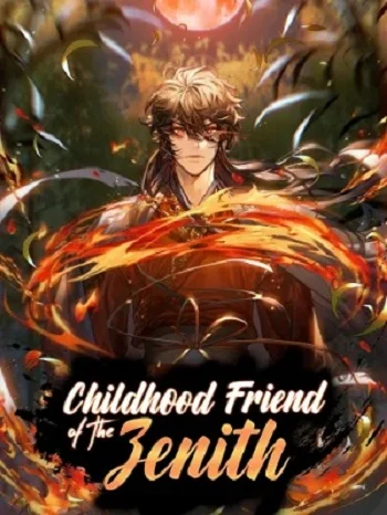 Childhood Friend of the Zenith สหายวัยเยาว์ของข้าแข็งแกร่งที่สุดในใต้หล้า
