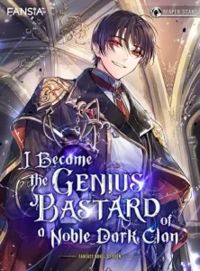 I Became the Genius Bastard of a Noble Dark Clan เกิดใหม่เป็นอัจฉริยะจอมเสเพลแห่งตระกูลมืด