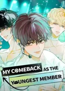 My Comeback as the Youngest Member